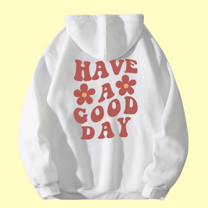 Have A Good Day Hoodie - White